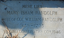 Recent gravestone marker for Colonel William Randolph's wife, Mary Isham Randolph.